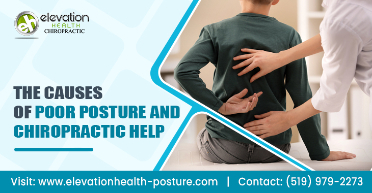 The Causes Of Poor Posture and Chiropractic Help