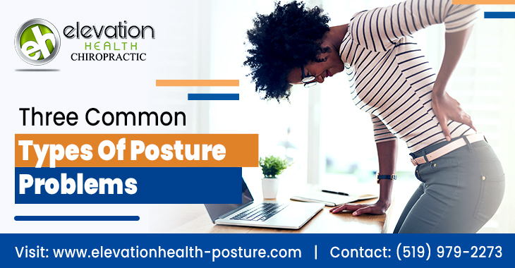Three Common Types Of Posture Problems