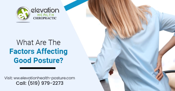 What Are The Factors Affecting Good Posture?