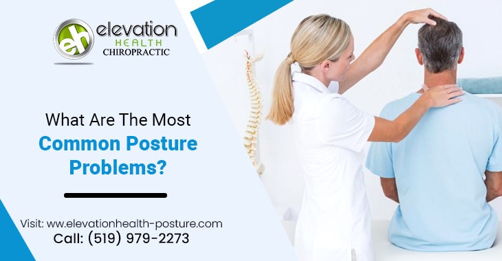 What Are The Most Common Posture Problems?