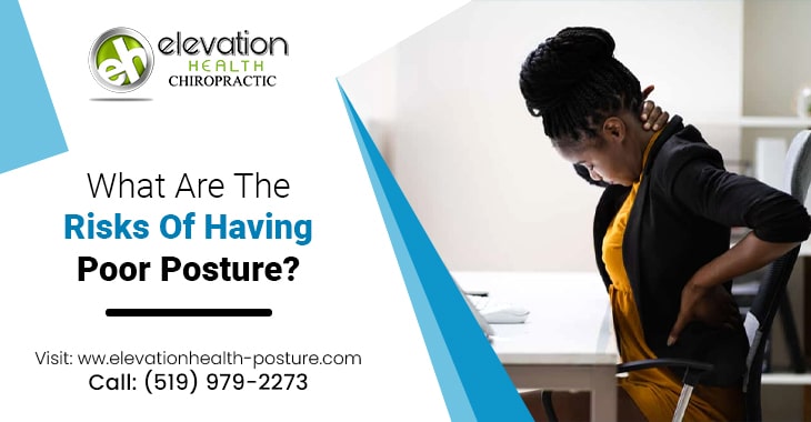 What Are The Risks Of Having Poor Posture?