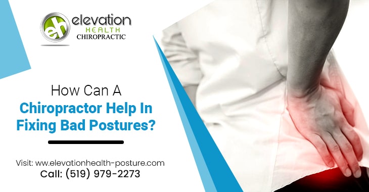 How Can A Chiropractor Help In Fixing Bad Postures?