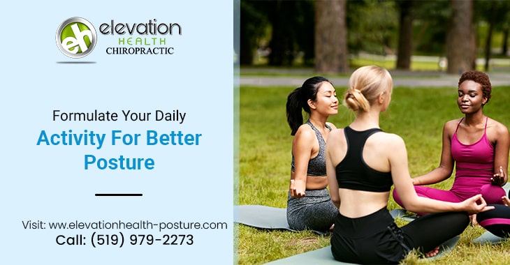 Formulate Your Daily Activity For Better Posture