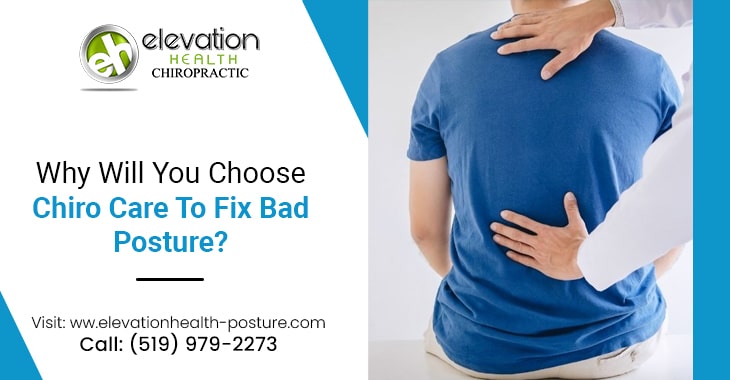 Why Will You Choose Chiro Care To Fix Bad Posture?