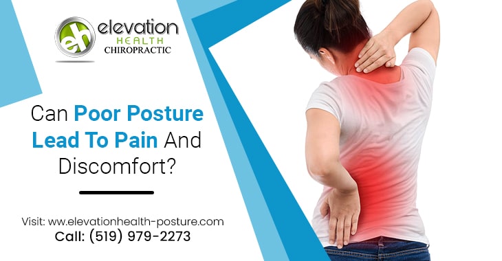 Can Poor Posture Lead To Pain And Discomfort?
