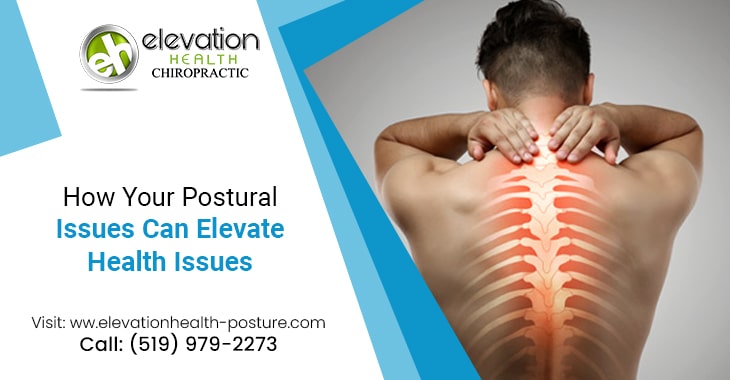 How Your Postural Issues Can Elevate Health Issues